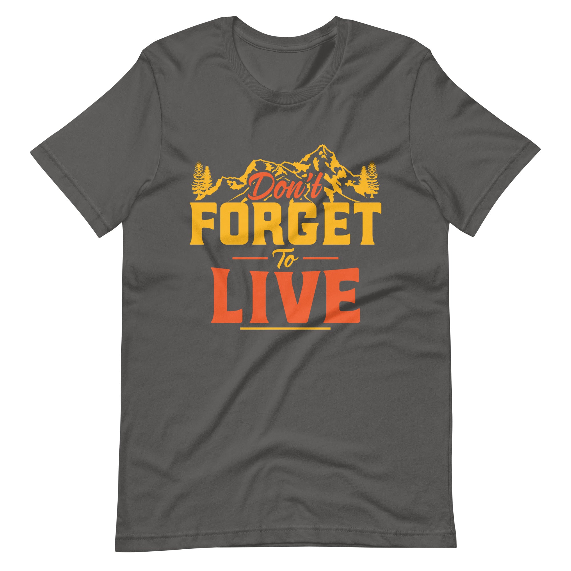 New Don't Forget To Live T shirts